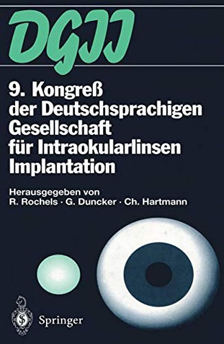 9. Kongreß Der Deutschsprachigen Gesellschaft Für Intraokularlinsen Implantation: 17. Bis 19. März 1995, Kiel-..