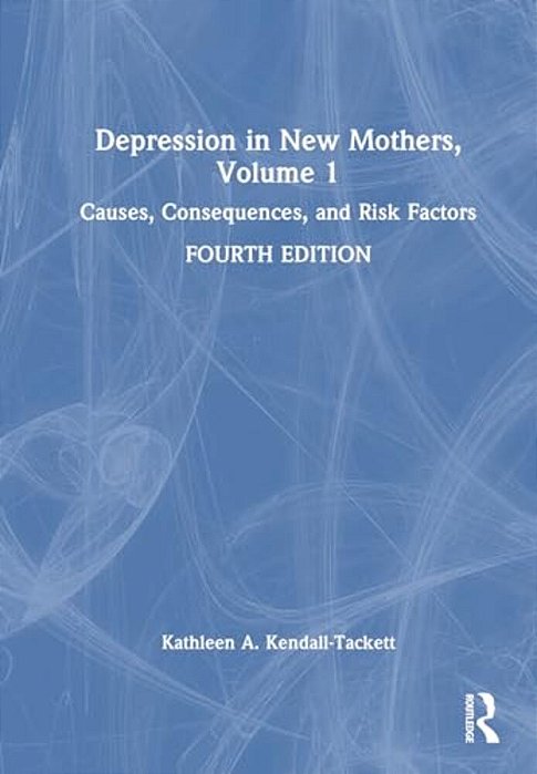Depression In New Mothers, Volume 1: Causes, Consequences, And Risk Factors-..
