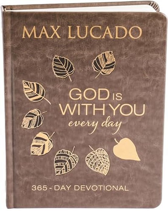God Is With You Every Day, Deluxe Leathersoft Over Board: Daily Devotions Of Hope And Comfort For When Life Feels Uncertain (A 365-Day Devotional)-..