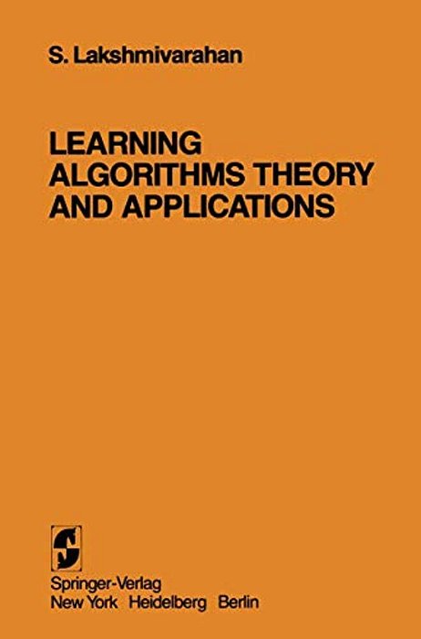 Learning Algorithms Theory And Applications: Theory And Applications-..