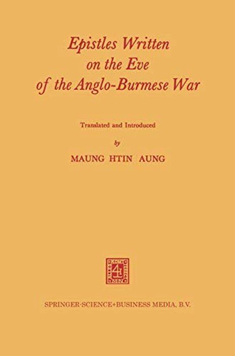 Epistles Written On The Eve Of The Anglo-Burmese War-..