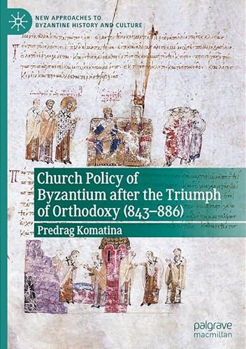 Church Policy Of Byzantium After The Triumph Of Orthodoxy (843-886)-..