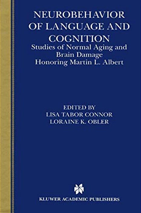 Neurobehavior Of Language And Cognition: Studies Of Normal Aging And Brain Damage-..