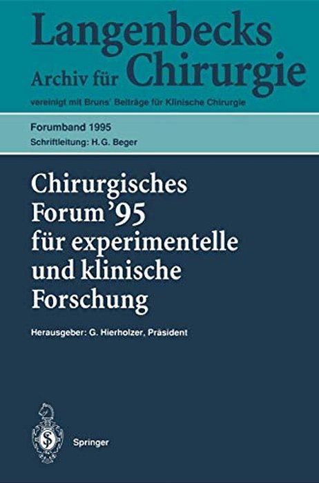 Chirurgisches Forum '95 Für Experimentelle Und Klinische Forschung: 112. Kongreß Der Deutschen Gesellschaft Für Chirurgie Berlin, 18.-22. April 1995-..