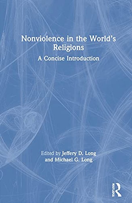 Nonviolence In The World's Religions: A Concise Introduction-..