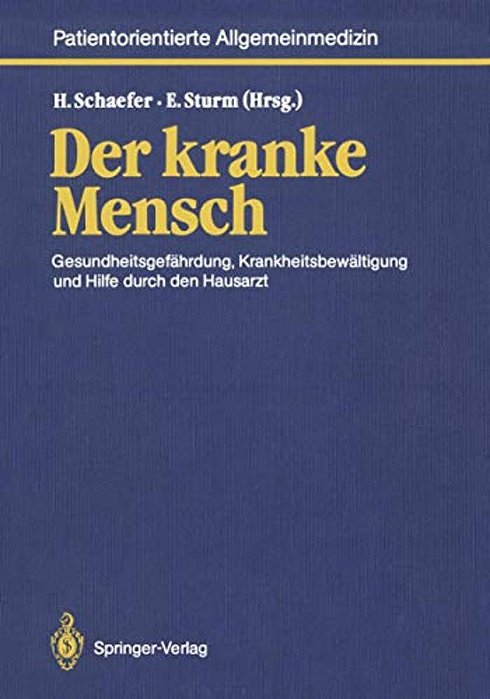 Der Kranke Mensch: Gesundheitsgefährdung, Krankheitsbewältigung Und Hilfe Durch Den Hausarzt-..