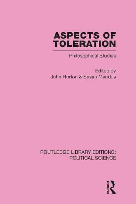 Aspects Of Toleration Routledge Library Editions: Political Science Volume 41-..