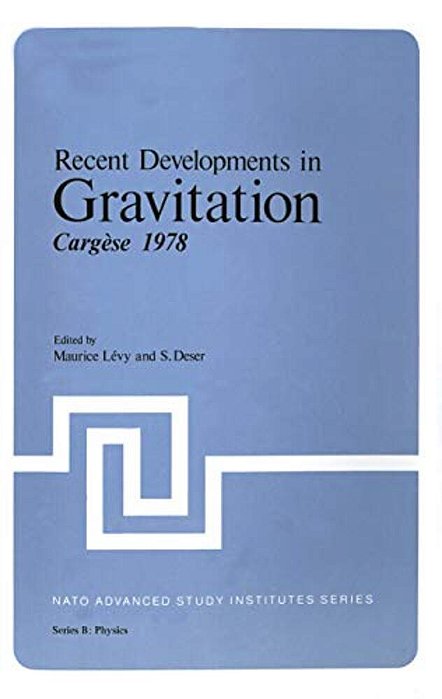 Recent Developments In Gravitation: Cargèse 1978-..