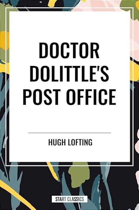 Doctor Dolittle's Post Office-..