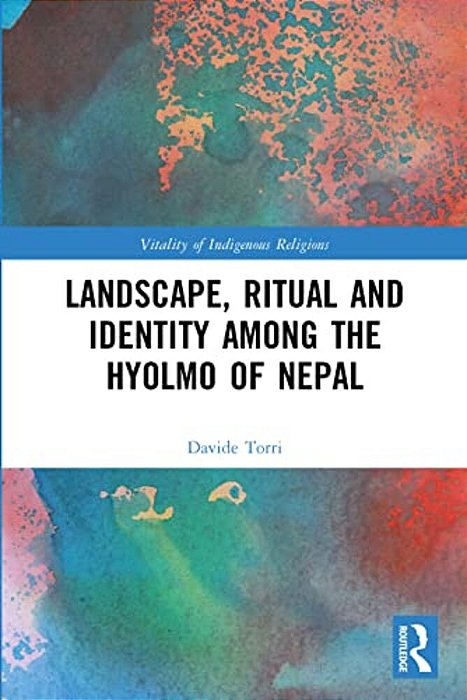 Landscape, Ritual And Identity Among The Hyolmo Of Nepal-..