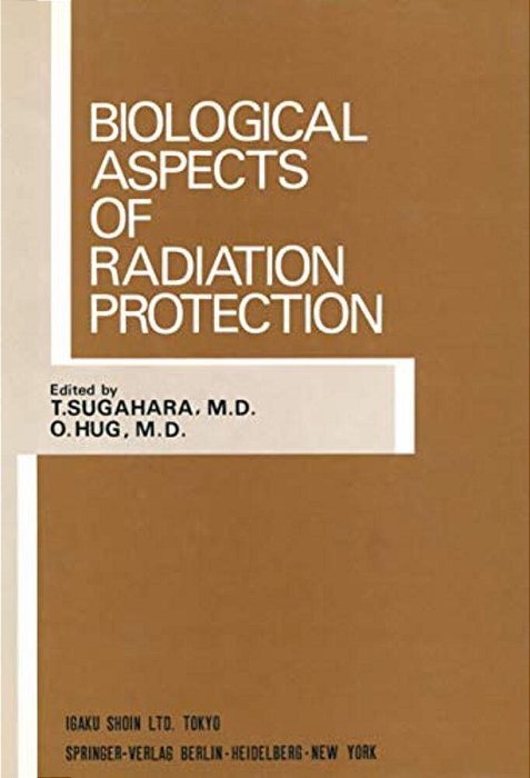 Biological Aspects Of Radiation Protection: Proceedings Of The International Symposium, Kyoto, October 1969-..