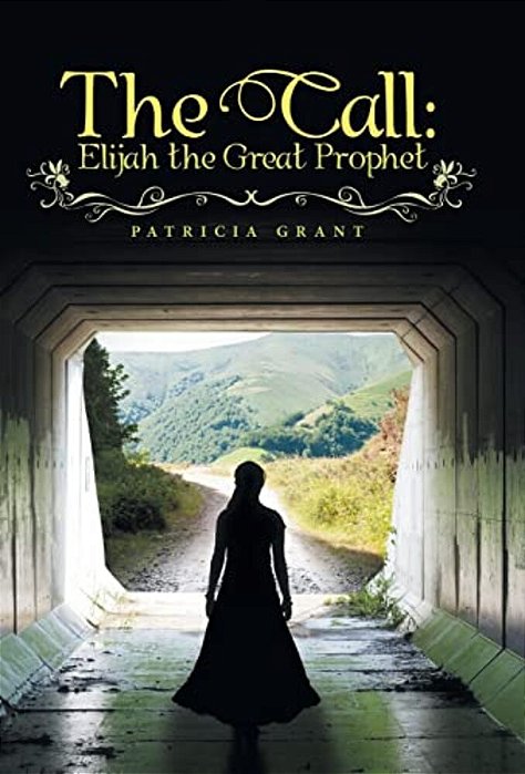 The Call: Elijah The Great Prophet-..