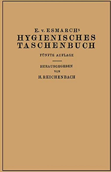 Hygienisches Taschenbuch: Ein Ratgeber Der Praktischen Hygiene Für Medizinal- Und Verwaltungsbeamte Ärzte, Techniker, Schulmänner Architekten Und Bauh-..