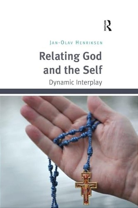 Relating God And The Self: Dynamic Interplay-..