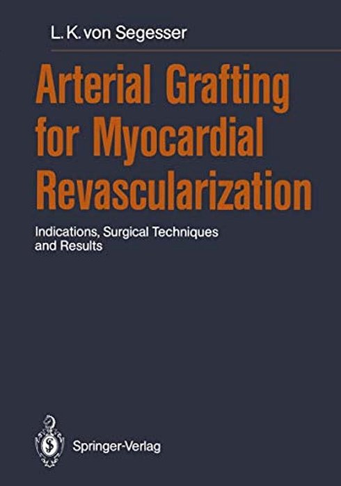 Arterial Grafting For Myocardial Revascularization: Indications, Surgical Techniques And Results-..