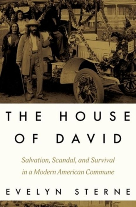 The House Of David: Salvation, Scandal, And Survival In A Modern American Commune-..