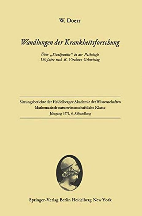 Wandlungen Der Krankheitsforschung: Über "Standpunkte" In Der Pathologie 150 Jahre Nach R. Virchows Geburtstag-..