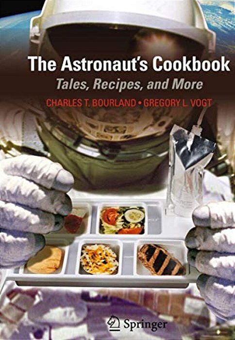 The Astronaut's Cookbook: Tales, Recipes, And More-..