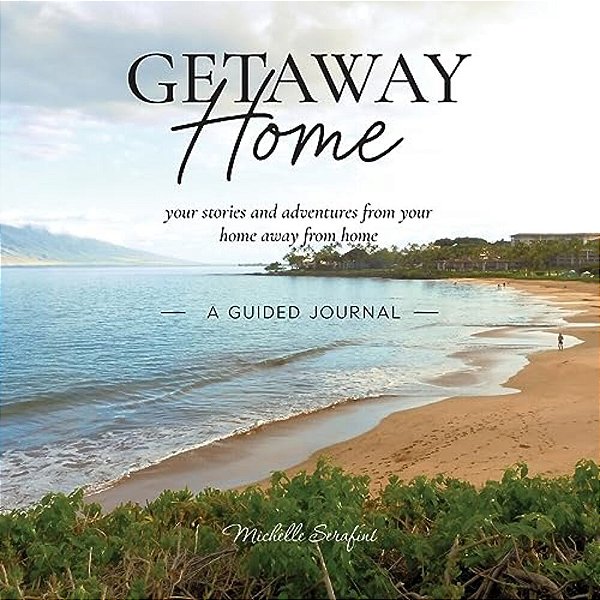 Getaway Home: Your Stories And Adventures From Your Home Away From Home --A Guided Journal-- -..