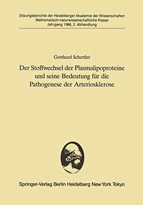 Der Stoffwechsel Der Plasmalipoproteine Und Seine Bedeutung Für Die Pathogenese Der Arteriosklerose: Vorgetragen In Der Sitzung Vom 6. Juli 1985-..