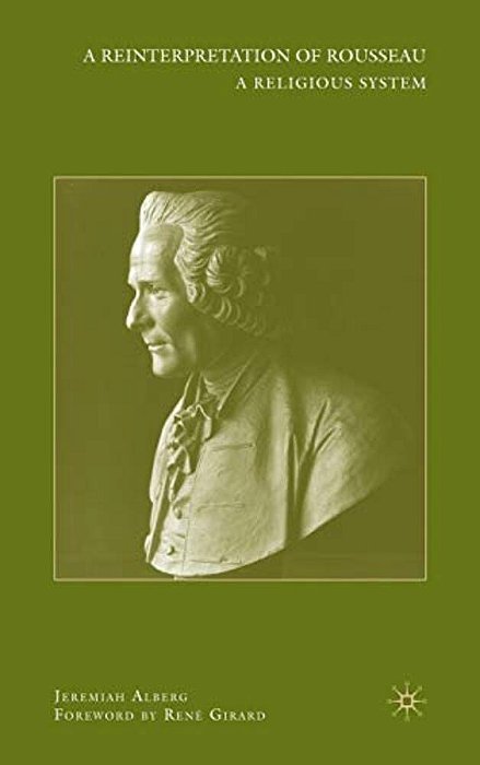 A Reinterpretation Of Rousseau: A Religious System-..