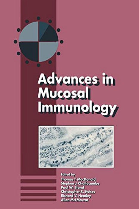 Advances In Mucosal Immunology: Proceedings Of The Fifth International Congress Of Mucosal Immunology-..