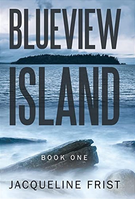 Blueview Island: Book One-..