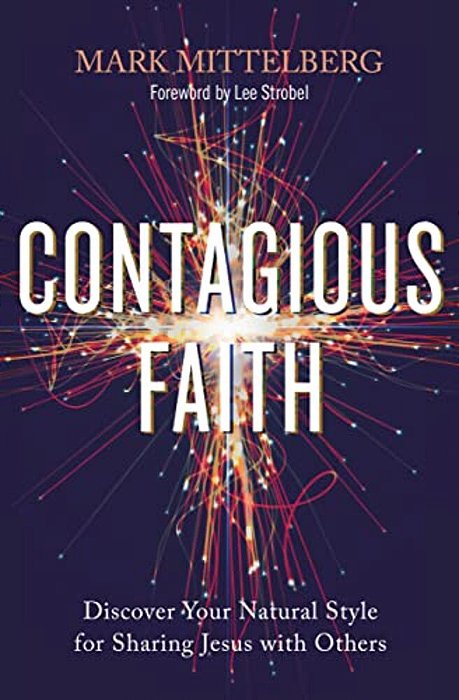 Contagious Faith: Discover Your Natural Style For Sharing Jesus With Others-..