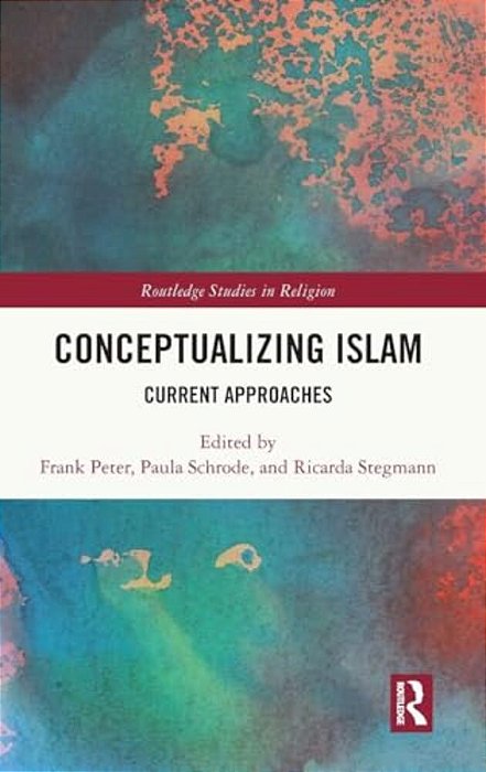 Conceptualizing Islam: Current Approaches-..