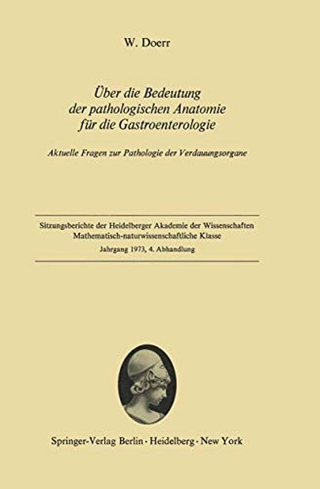 Über Die Bedeutung Der Pathologischen Anatomie Für Die Gastroenterologie: Aktuelle Fragen Zur Pathologie Der Verdauungsorgane-..