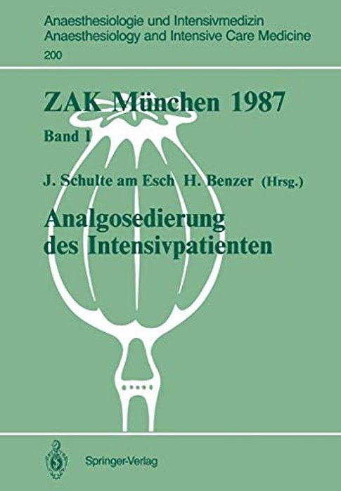 Zak München 1987: Band I: Analgosedierung Des Intensivpatienten-..