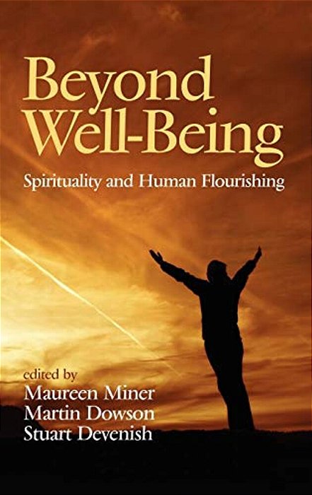 Beyond Well-Being: Spirituality And Human Flourishing (Hc)-..
