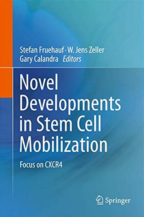Novel Developments In Stem Cell Mobilization: Focus On Cxcr4-..