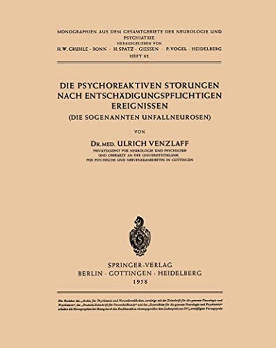 Die Psychoreaktiven Störungen Nach Entschädigungspflichtigen Ereignissen: Die Sogenannten Unfallneurosen-..