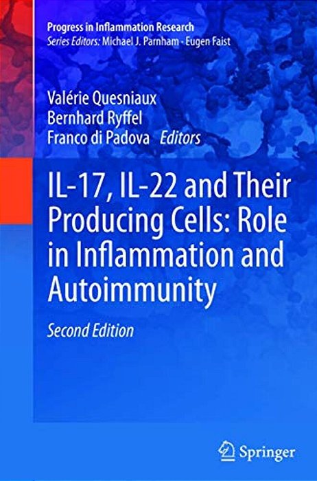 Il-17, Il-22 And Their Producing Cells: Role In Inflammation And Autoimmunity-..