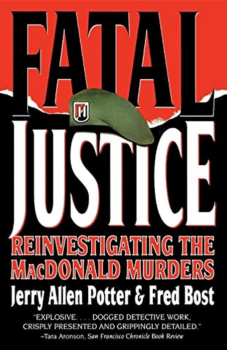 Fatal Justice: Reinvestigating The Macdonald Murders-..