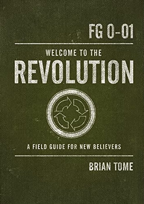 Welcome To The Revolution: A Field Guide For New Believers-..