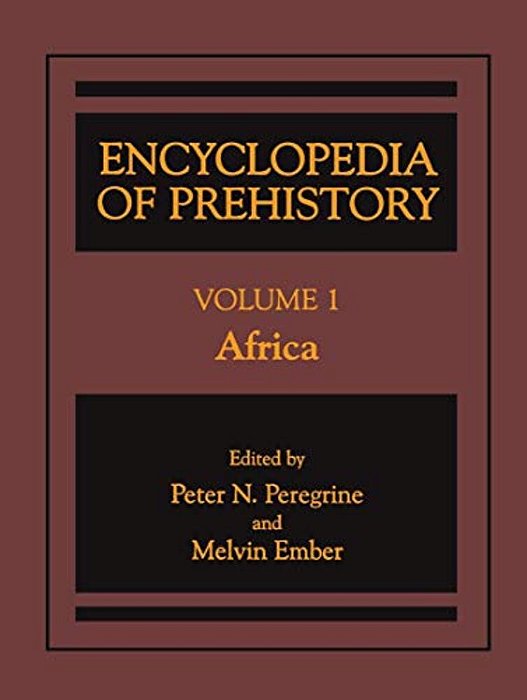 Encyclopedia Of Prehistory: Volume 1: Africa-..