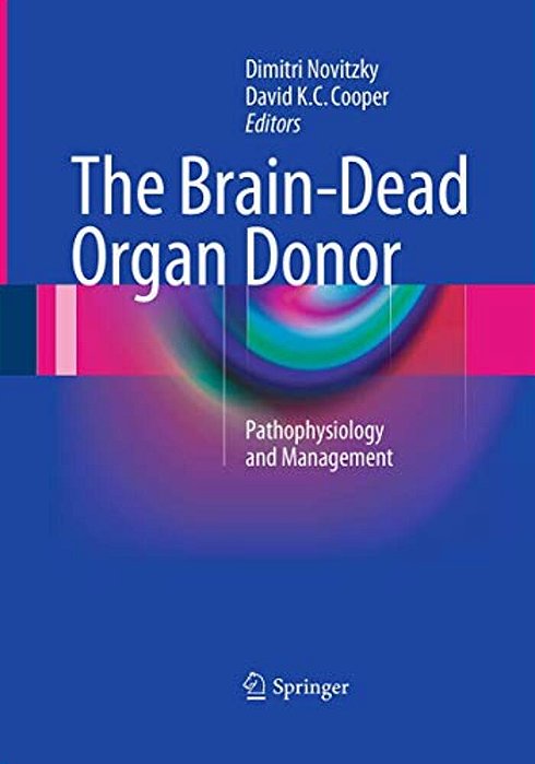 The Brain-Dead Organ Donor: Pathophysiology And Management-..