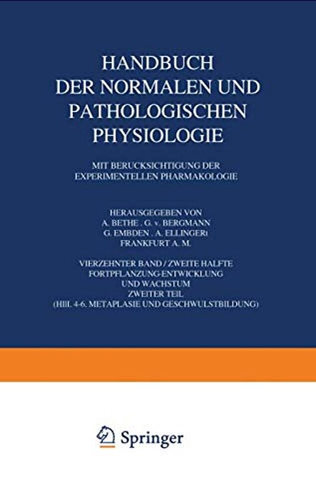 Handbuch Der Normalen Und Pathologischen Physiologie Fortpflanzung Entwicklung Und Wachstum: 14. Band/Zweite Hälfte Mit Berücksichtigung Der Experimen-..