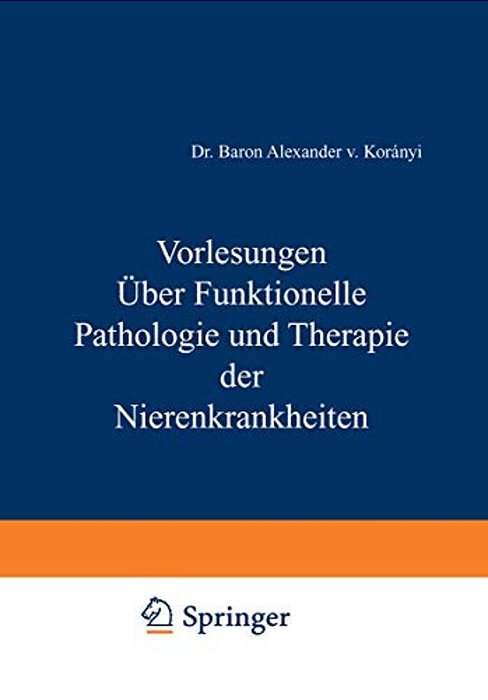Vorlesungen Über Funktionelle Pathologie Und Therapie Der Nierenkrankheiten-..