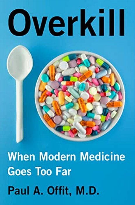 Overkill: When Modern Medicine Goes Too Far-..