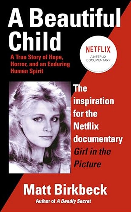 A Beautiful Child: A True Story Of Hope, Horror, And An Enduring Human Spirit-..