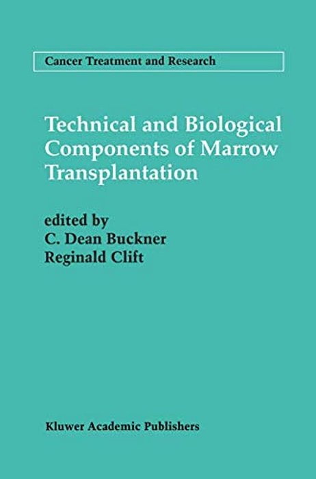 Technical And Biological Components Of Marrow Transplantation-..