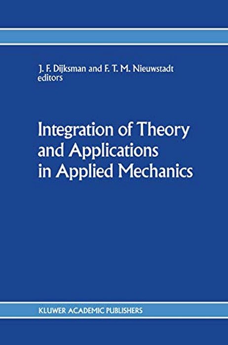 Integration Of Theory And Applications In Applied Mechanics: Choice Of Papers Presented At The First National Mechanics Congress, April 2-4, 1990, Rol-..