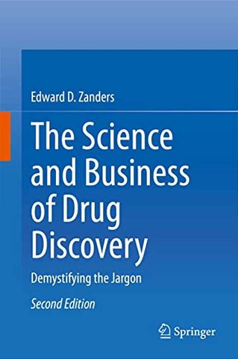 The Science And Business Of Drug Discovery: Demystifying The Jargon-..