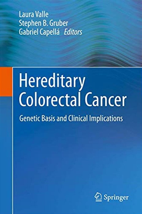 Hereditary Colorectal Cancer: Genetic Basis And Clinical Implications-..