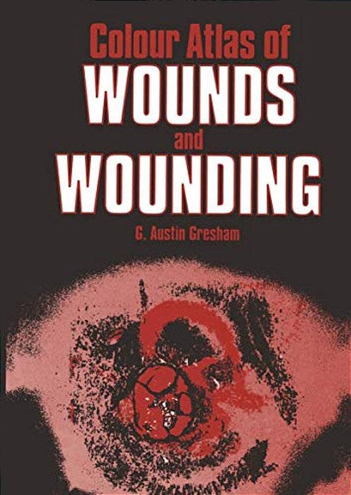 Colour Atlas Of Wounds And Wounding-..