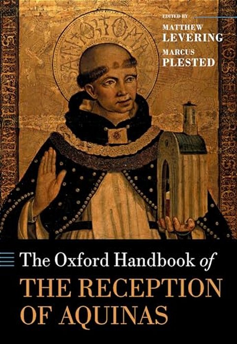 The Oxford Handbook Of The Reception Of Aquinas-..