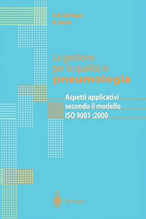 La Gestione Per La Qualita In Pneumologia: Aspetti Applicativi Secondo Il Modello Iso 9001:2000-..